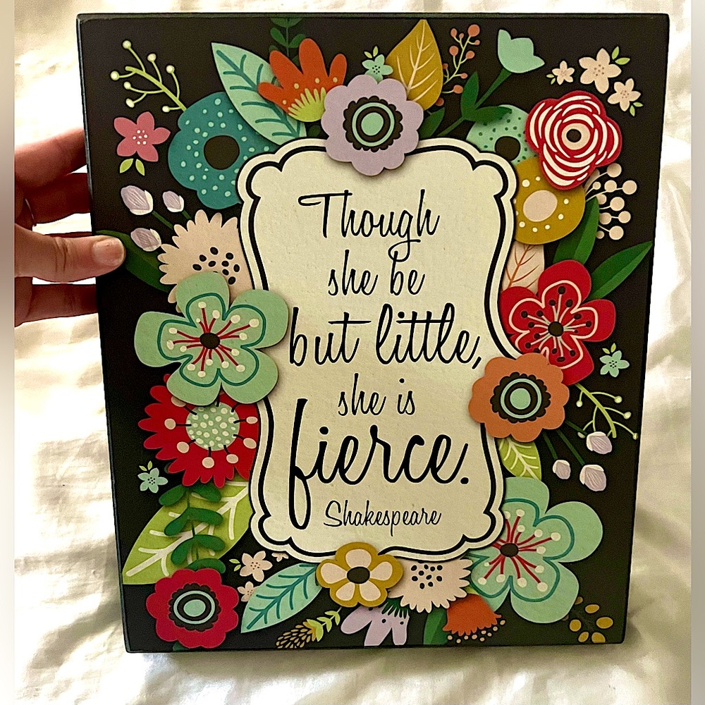 Hard Hanging or Standing Picture “Though She Be But Little She Is Fierce” Floral - Picture 5 of 5